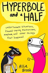 Hyerbole and a Half by Allie Brosh