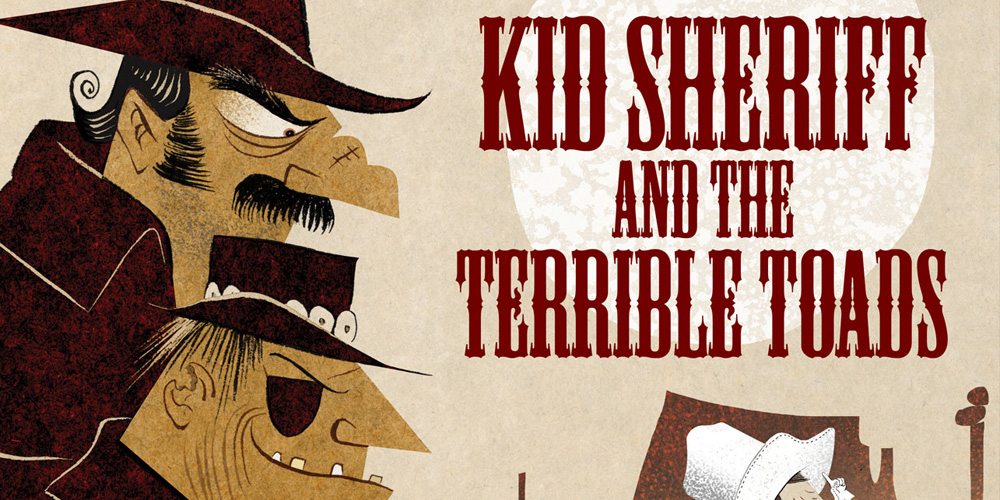Kid Sheriff and the Terrible Toads