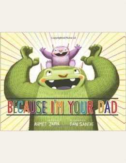 Dan Santat: Because I'm Your Dad