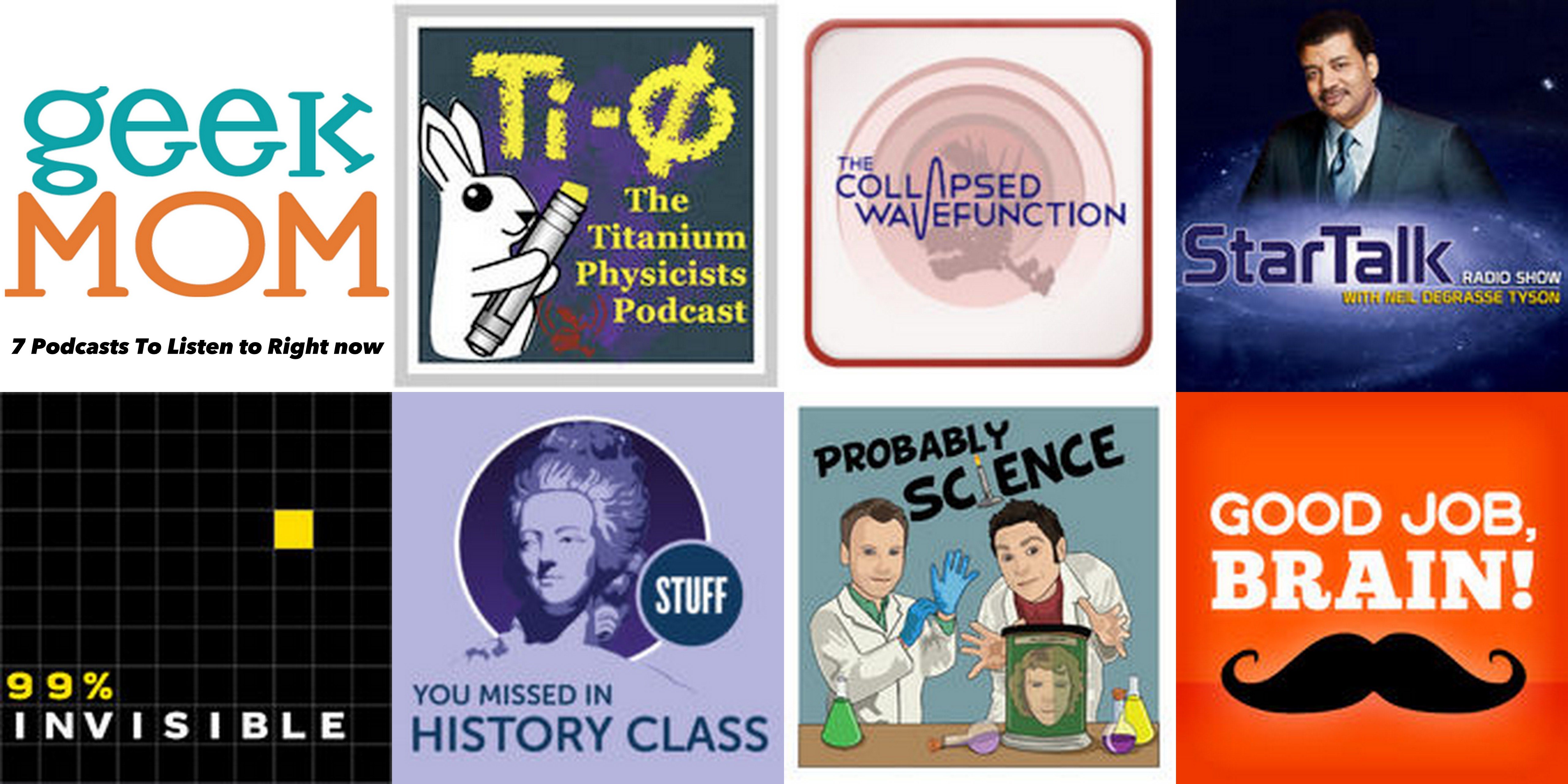 7 Podcasts to Listen to Right Now