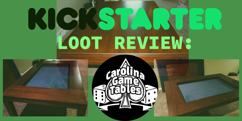 Kickstarter Loot Review Carolina Game Tables