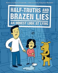 Half-Truths and Brazen Lies. Image credit: Owlkids Books
