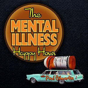 Mental Illness Happy Hour Podcast