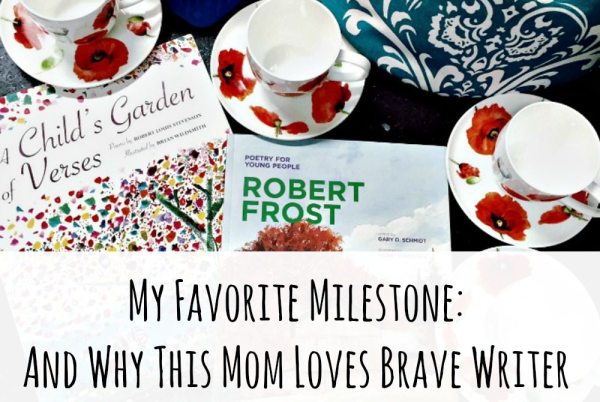 Why I Love Brave Writer, My Favorite Milestone: And Why This Mom Loves Brave Writer, milestones, reading, reading development, writing, writing development, curriculum, language rich environment, the homeschool sisters podcast, julie bogart, awesome adults, cait and kara