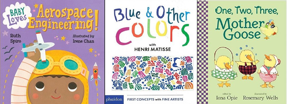 Baby Loves Aerospace Engineering, Blue and Other Colors with Henri Matisse, and One Two Three Mother Goose
