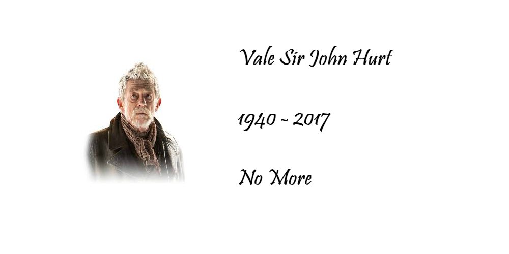 Vale John Hurt No More
