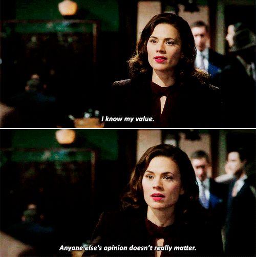 Peggy Carter "I know my value."