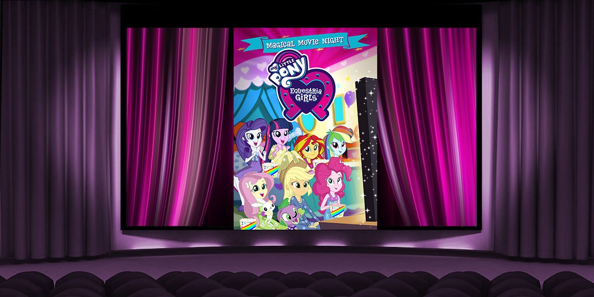MLP: Equestrian Girls - Magical Movie Night!  Image: Shout!Factory and Dakster Sullivan