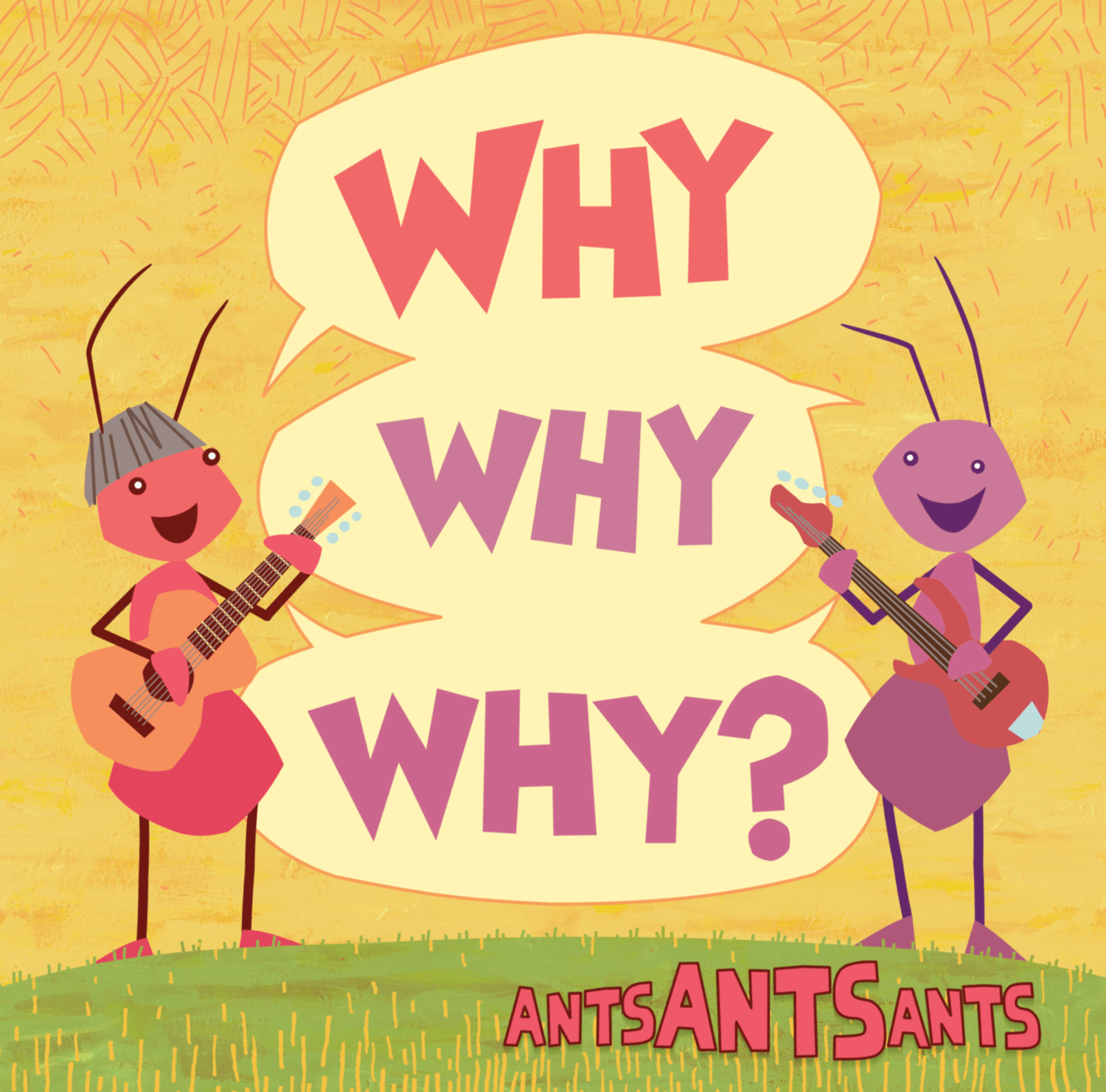 Ants Ants Ants Why Why Why? CD cover