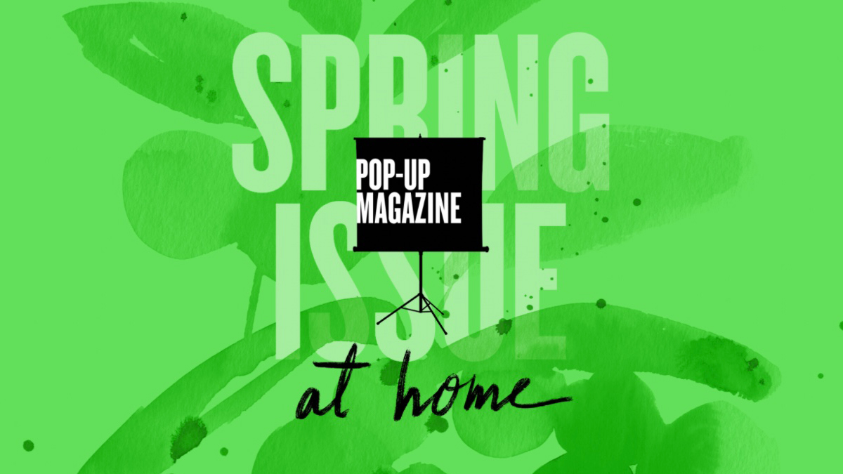 Pop-Up Magazine Spring Issue At Home banner