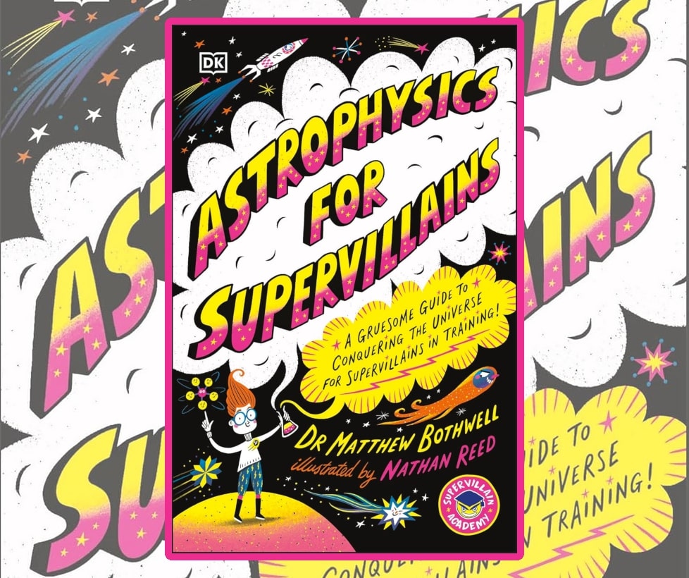 Astrophysics for Supervillains
